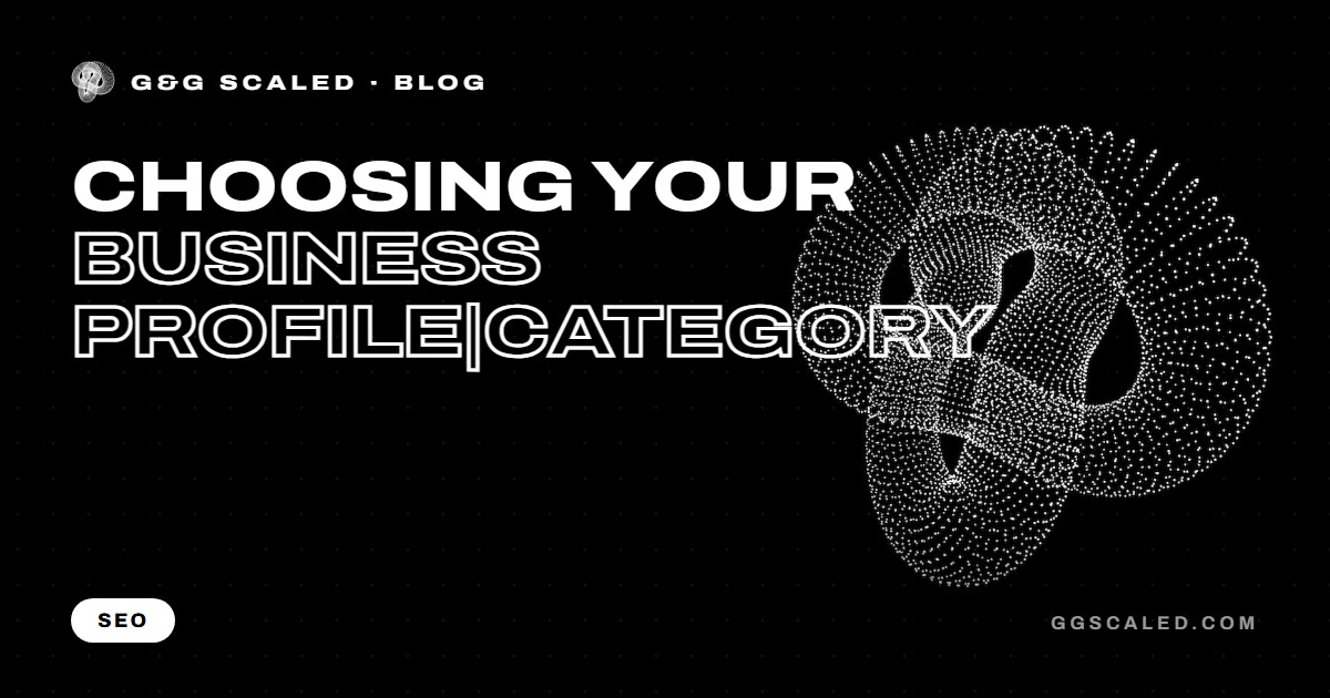 Cover image: Google Business Profile Category: How to Choose the Right One